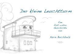 Cover-Bild zum Titel 'Der kleine Leuchtturm' von 'Karin Buchholz'