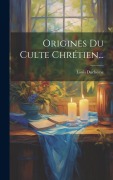Cover-Bild zum Titel 'Origines Du Culte Chrétien...' von 'Louis Duchesne'