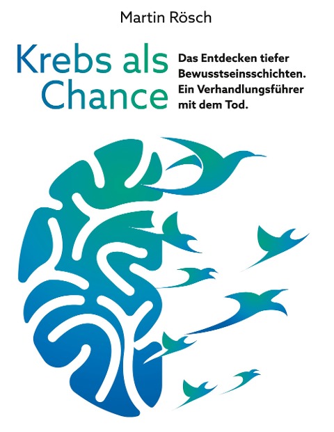 Krebs als Chance - Martin Rösch