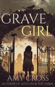 Cover-Bild zum Titel 'Grave Girl (The Grave Girl Trilogy, #1)' von 'Amy Cross'
