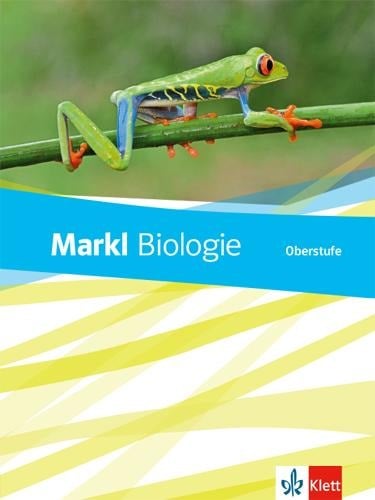 Markl Biologie Oberstufe. Schülerbuch 10.-12. Klasse. Bundesausgabe ab 2018 - 