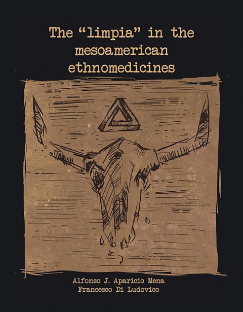 The "limpia" in the Mesoamerican Ethnomedicines - Alfonso J, Francesco Di