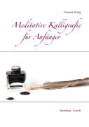 Cover-Bild zum Titel 'Meditative Kalligrafie' von 'Dominik Rettig'