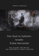 Cover-Bild zum Titel 'Von Saul zu Salomo: Israels frühe Herrscher' von 'Samuel Feinstein'