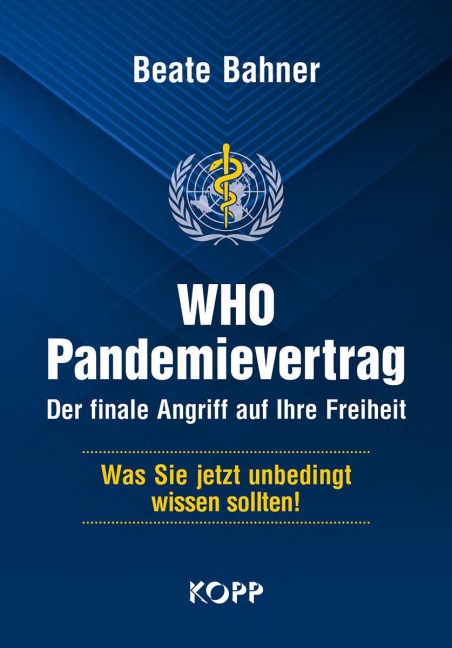 WHO-Pandemievertrag: Der finale Angriff auf Ihre Freiheit - Beate Bahner