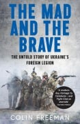 Cover-Bild zum Titel 'The Mad and the Brave' von 'Colin Freeman'