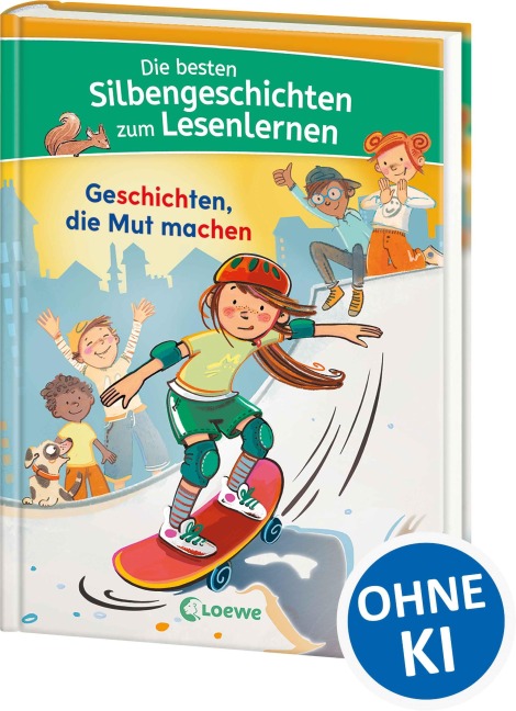 Die besten Silbengeschichten zum Lesenlernen - Geschichten, die Mut machen - 