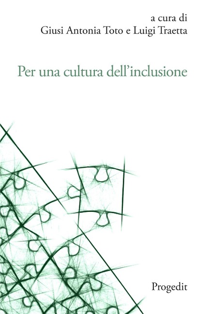 Per una cultura dell'inclusione. L'esperienza dell'Università di Foggia. Atti delle Giornate di Studio per la cultuRa dell'inclusione (GioStRa) 21-23 novembre 2022 - 