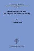 Cover-Bild zum Titel 'Datenschutzaufsicht über die Tätigkeit der Finanzverwaltung' von 'Patrick Diermann'