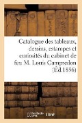 Cover-Bild zum Titel 'Catalogue Des Tableaux, Dessins, Estampes Et Curiosités: Qui Composaient Le Cabinet de Feu M. Louis Campredon' von 'Le Blanc-C'