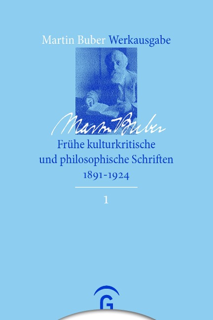 Frühe kulturkritische und philosophische Schriften (1891-1924) - Martin Buber