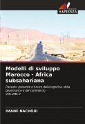 Cover-Bild zum Titel 'Modelli di sviluppo Marocco - Africa subsahariana' von 'Imane Nachoui'