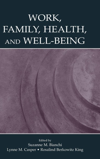 Work, Family, Health, and Well-Being - 