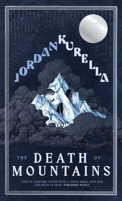 The Death of Mountains - Jordan Kurella