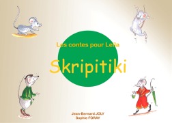 Cover-Bild zum Titel 'Les contes pour Leïla : Skripitiki' von 'Jean Bernard Joly, Sophie et Marguerite Foray'