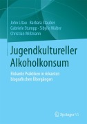 Cover-Bild zum Titel 'Jugendkultureller Alkoholkonsum' von 'John Litau, Barbara Stauber, Christian Wißmann, Sibylle Walter, Gabriele Stumpp'