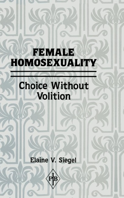 Female Homosexuality - Elaine V. Siegel