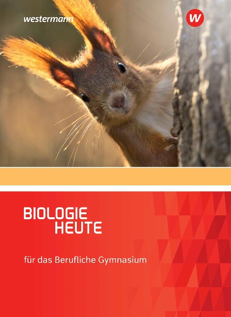 Biologie heute. Schulbuch. Für das berufliche Gymnasium - Henriette Höxter, Gabriele Wolff