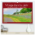 Wege durchs Jahr- Zitate begleiten auf romantisch schönen Wegen (hochwertiger Premium Wandkalender 2025 DIN A2 quer), Kunstdruck in Hochglanz - Sabine Löwer