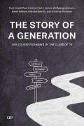 Cover-Bild zum Titel 'The Story of a Generation' von 'Paul Anisef, Paul Axelrod, Carl E James, Wolfgan Lehmann, Wolfgang Lehmann'