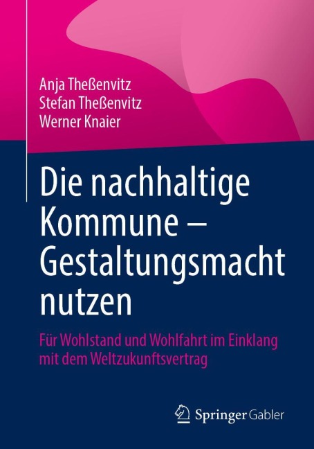 Die nachhaltige Kommune - Gestaltungsmacht nutzen - Anja Theßenvitz, Stefan Theßenvitz, Werner Knaier