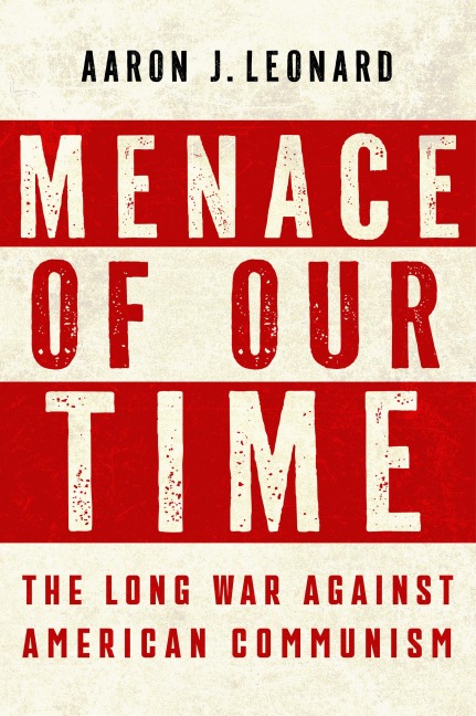 Menace of Our Time - Aaron J Leonard