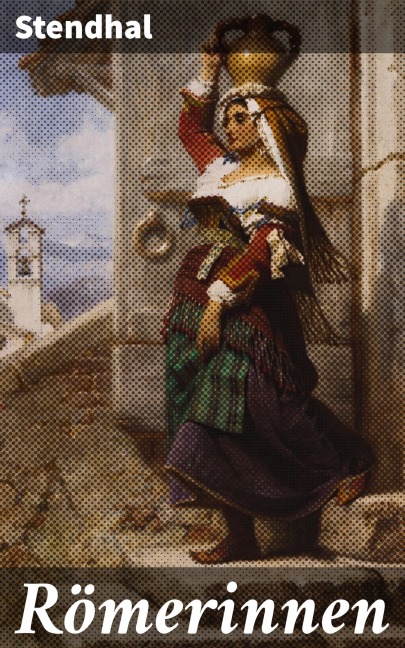 Römerinnen - Stendhal