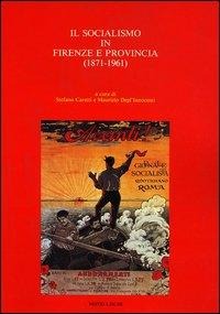 Il socialismo a Firenze e provincia (1871-1961) - 