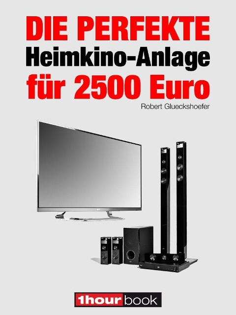 Die perfekte Heimkino-Anlage für 2500 Euro - Robert Glueckshoefer