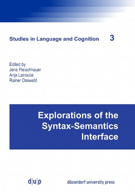 Explorations of the Syntax-Semantics Interface - 
