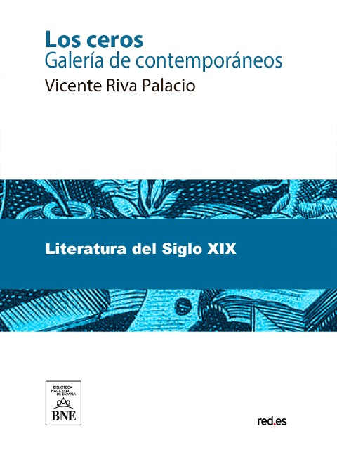 Los ceros galería de contemporáneos - Vicente Riva Palacio
