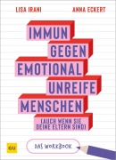 Cover-Bild zum Titel 'Immun gegen emotional unreifen Menschen (auch wenn sie deine Eltern sind) - DAS JOURNAL' von 'Lisa Irani, Anna Eckert'