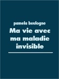 Cover-Bild zum Titel 'Ma vie avec ma maladie invisible' von 'Pamela Boulogne'