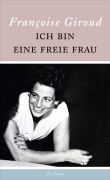 Cover-Bild zum Titel 'Ich bin eine freie Frau' von 'Francoise Giroud'
