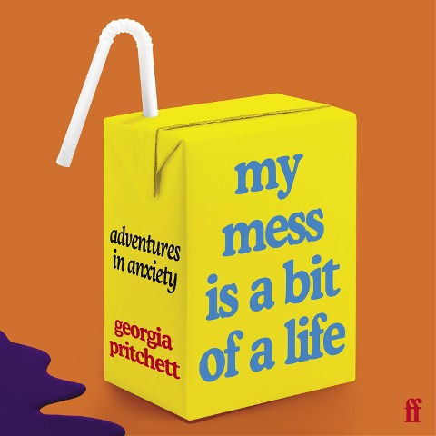My Mess Is a Bit of a Life - Georgia Pritchett