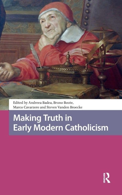 Making Truth in Early Modern Catholicism - 
