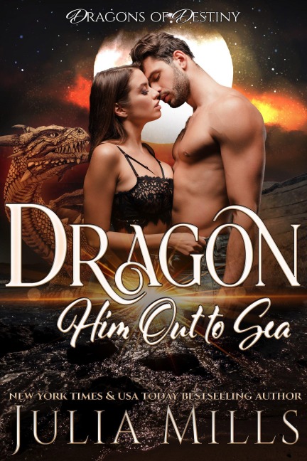Dragon Him Out to Sea (Dragon Guard Series, #52) - Julia Mills