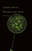 Cover-Bild zum Titel 'Ökologie ohne Natur' von 'Timothy Morton'