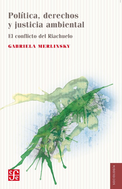 Política, derechos y justicia ambiental. El conflicto del Riachuelo - Gabriela Merlinsky
