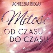 Cover-Bild zum Titel 'Mi¿o¿¿ od czasu do czasu' von 'Agnieszka Biegaj'