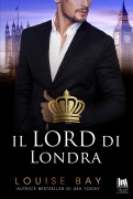 Cover-Bild zum Titel 'Il lord di Londra' von 'Louise Bay'