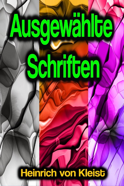 Ausgewählte Schriften - Heinrich Von Kleist