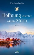 Cover-Bild zum Titel 'Hoffnung leuchtet wie ein Stern' von 'Elisabeth Büchle'