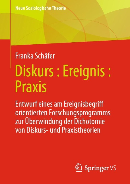 Diskurs : Ereignis : Praxis - Franka Schäfer