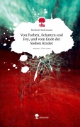 Cover-Bild zum Titel 'Von Farben, Schatten und Fey, und vom Ende der Sieben Kinder. Life is a Story - story.one' von 'Norbert Rottmann'