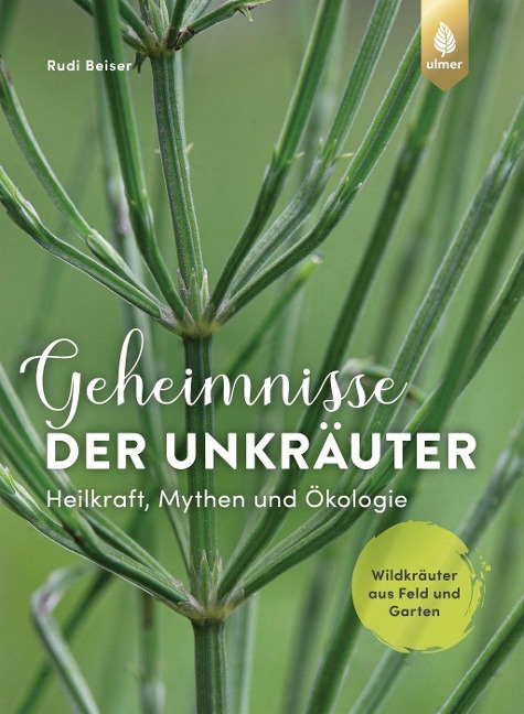 Geheimnisse der Unkräuter - Rudi Beiser