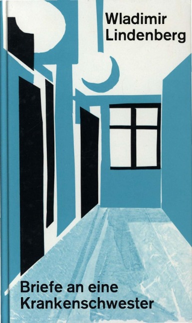 Briefe an eine Krankenschwester - Wladimir Lindenberg