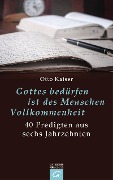 Cover-Bild zum Titel 'Gottes bedürfen ist des Menschen Vollkommenheit' von 'Otto Kaiser'