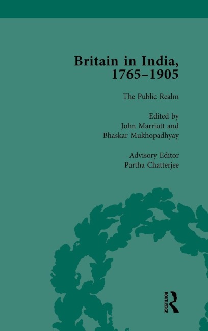 Britain in India, 1765-1905, Volume VI - John Marriott