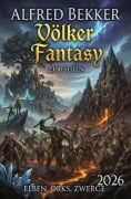Cover-Bild zum Titel 'Völker Fantasy 2026  2300 Seiten Elben, Orks, Zwerge' von 'Alfred Bekker'